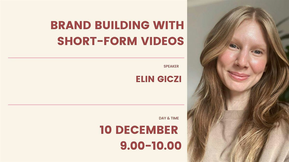 Brand Building with Short-Form Videos by Elin Giczi