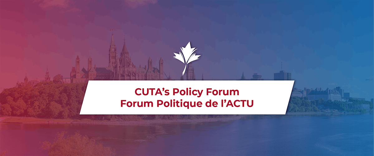 CUTA's 2025 Policy Forum - Forum politique 2025 de l\u2019ACTU