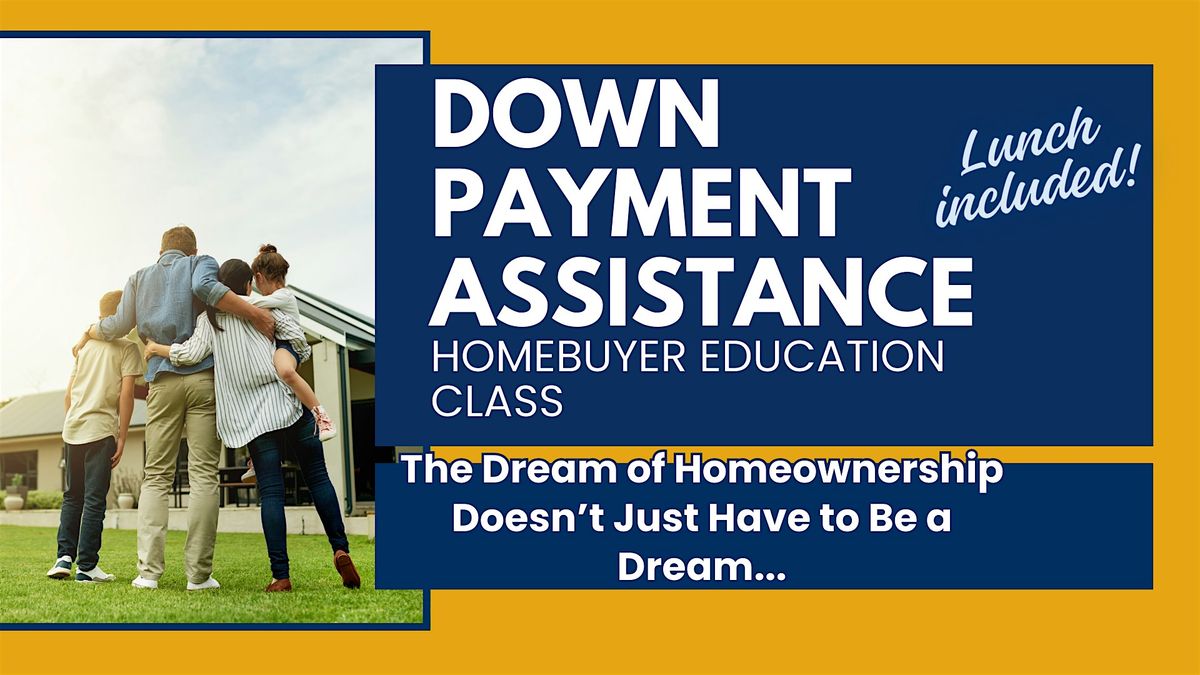 Down Payment Assistance Homebuyer Education Class