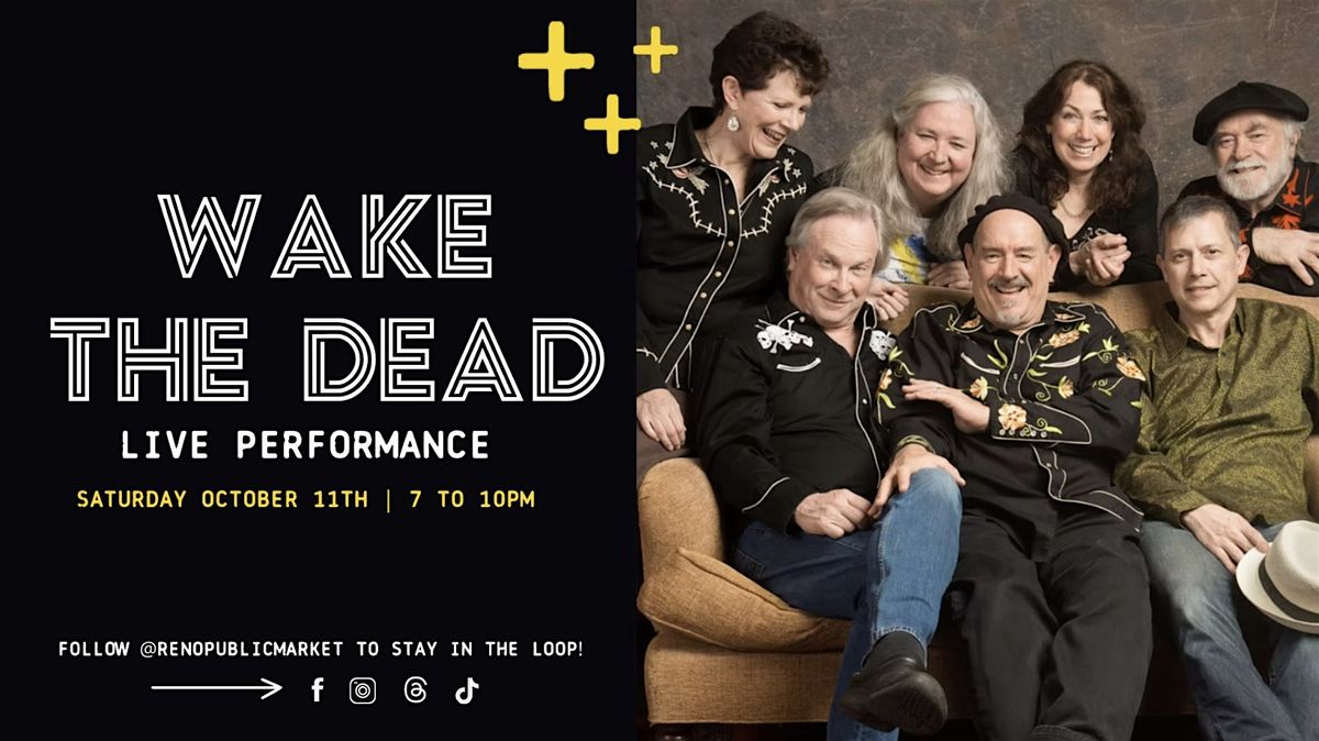 Wake The Dead Band LIVE Performance at Reno Public Market!