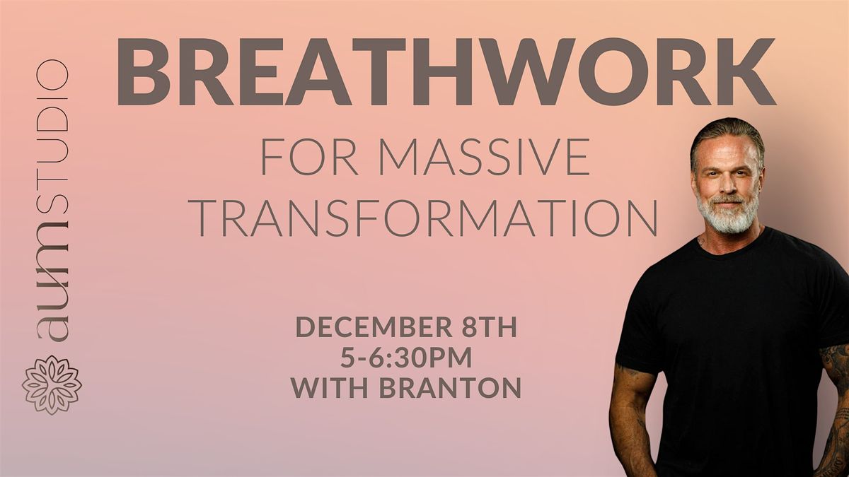 Breathwork for Massive Transformation with Branton