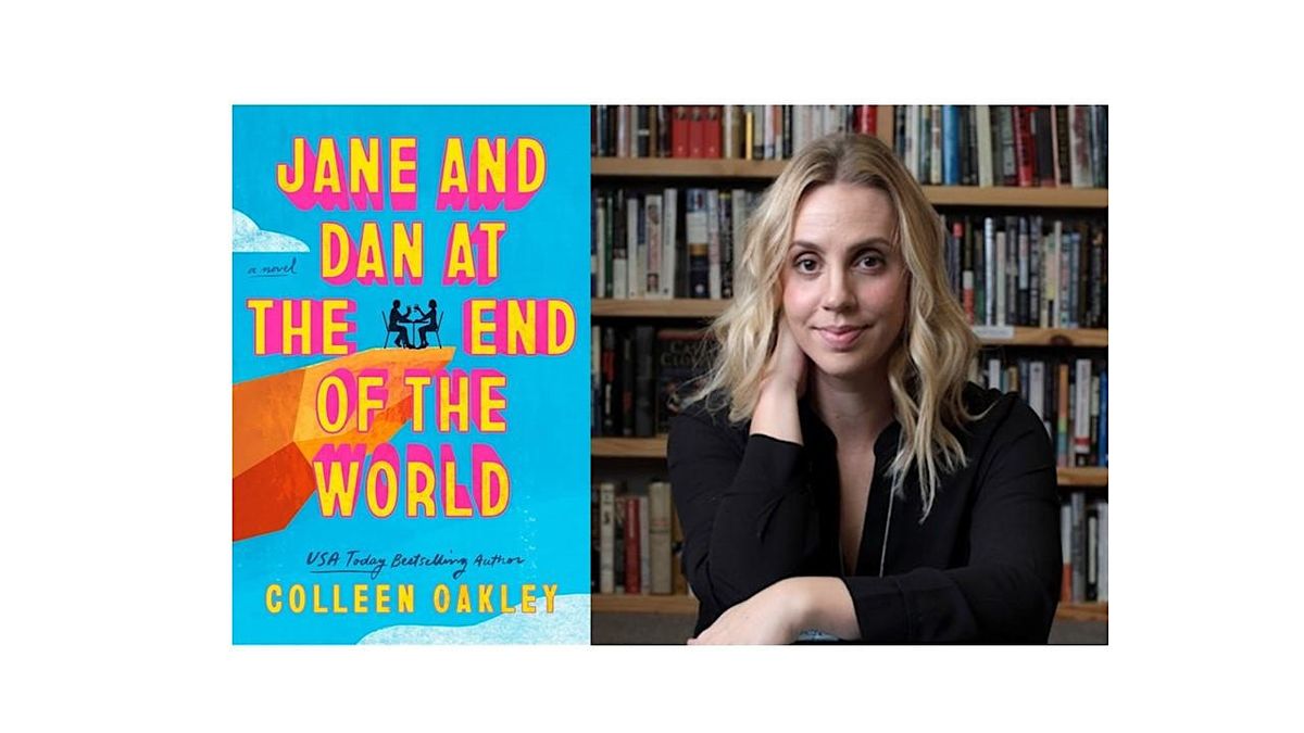 BOOK LAUNCH: COLLEEN OAKLEY Celebrates JANE AND DAN AT THE END OF THE WORLD