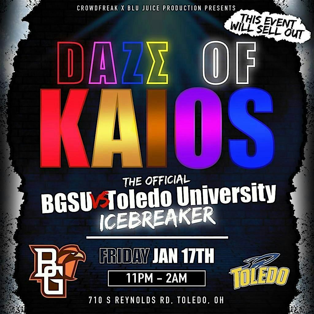 DAZ\u03a3 OF KAIOS! The Official BGSU VS Toledo Ice Breaker