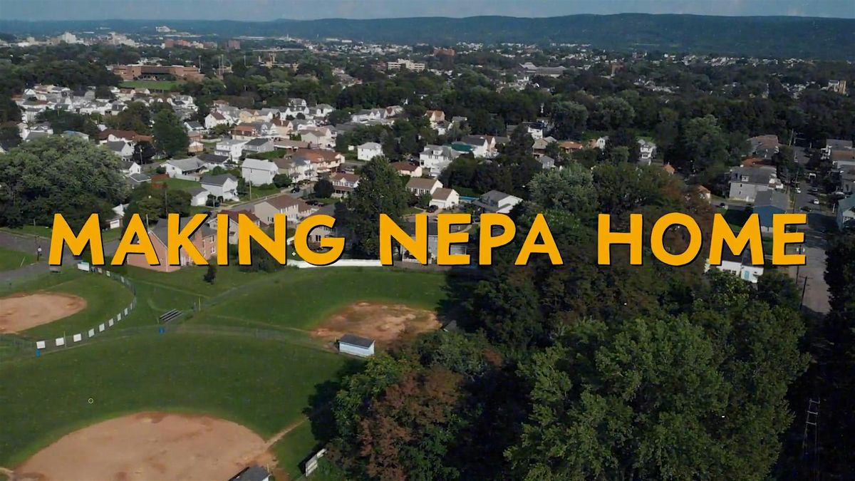 Making NEPA Home Premiere Watch Party