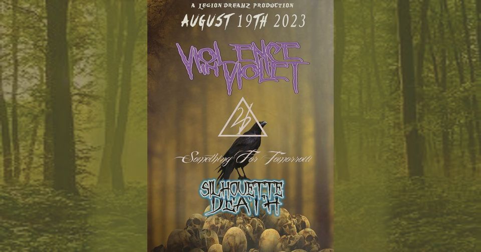 Violence in Violet, Something For Tomorrow, Silhouette Death - Live Bands