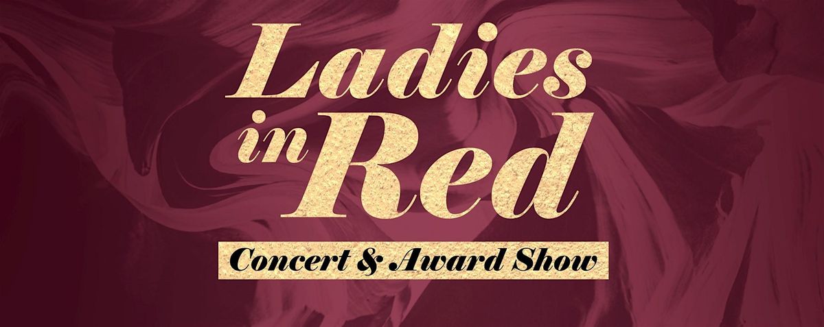 The 10th Annual Ladies in Red Concert & Award Show