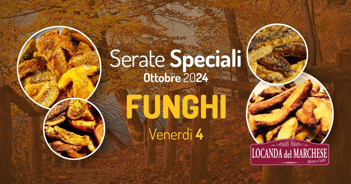 Serate Speciali Funghi - Ottobre 2024