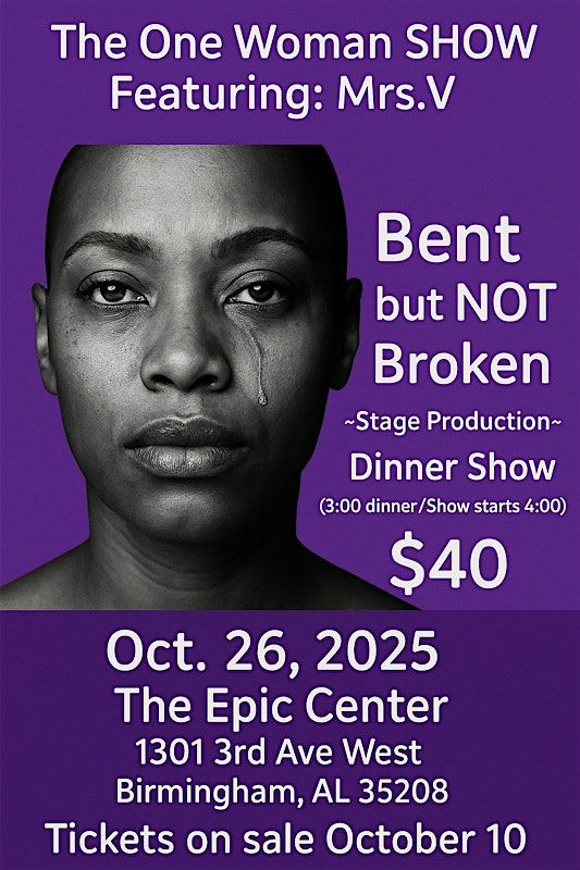 Bent but NOT Broken  ~Dinner SHOW~