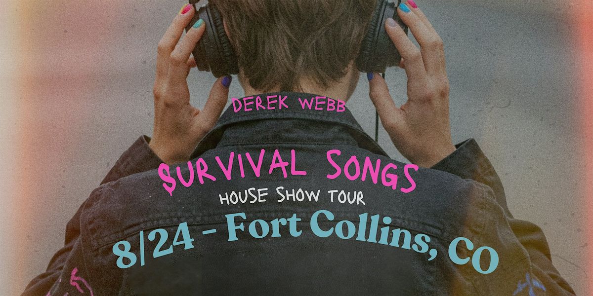 Fort Collins, CO - Survival Songs House Show Tour