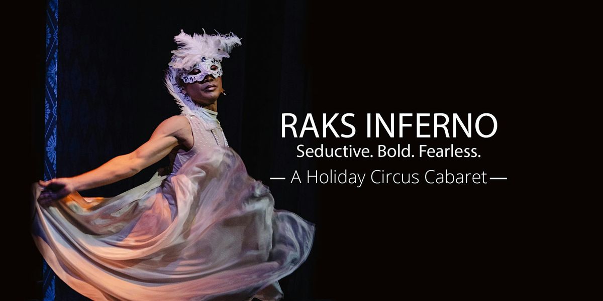 Raks Inferno: A Holiday Circus Cabaret