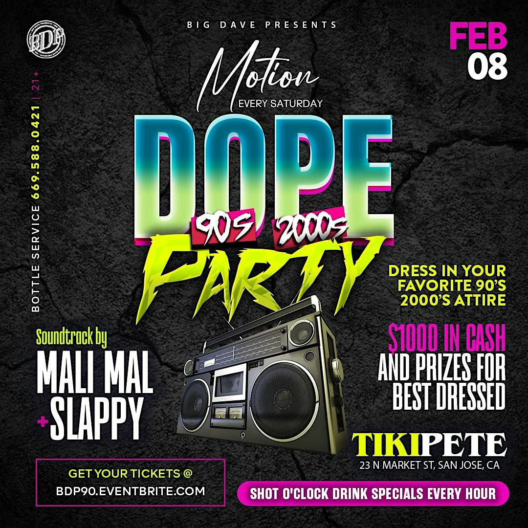 \u201cDope \u201c The 90\u2019s - 2000\u2019s Party   "MOTION" Every Saturday @ Tiki Pete