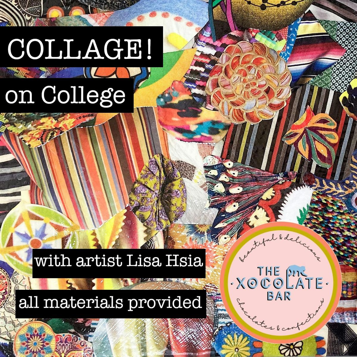 9\/24 Chocolate & collage on College - DONATION BASED!