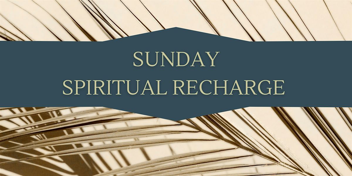 Sunday Spiritual Recharge