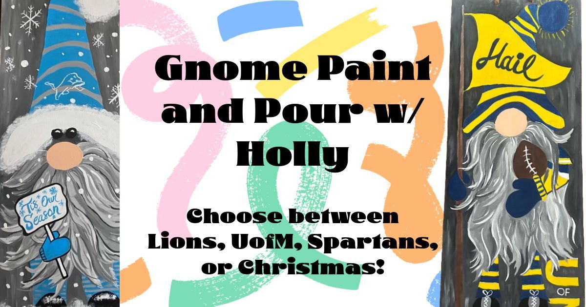 Gnome Paint & Pour w\/ Holly