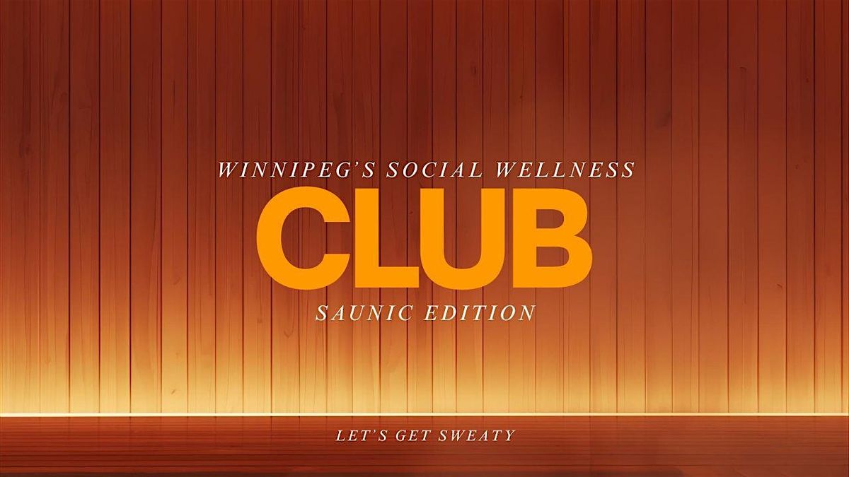 Winnipeg Social Wellness Club x Saunic