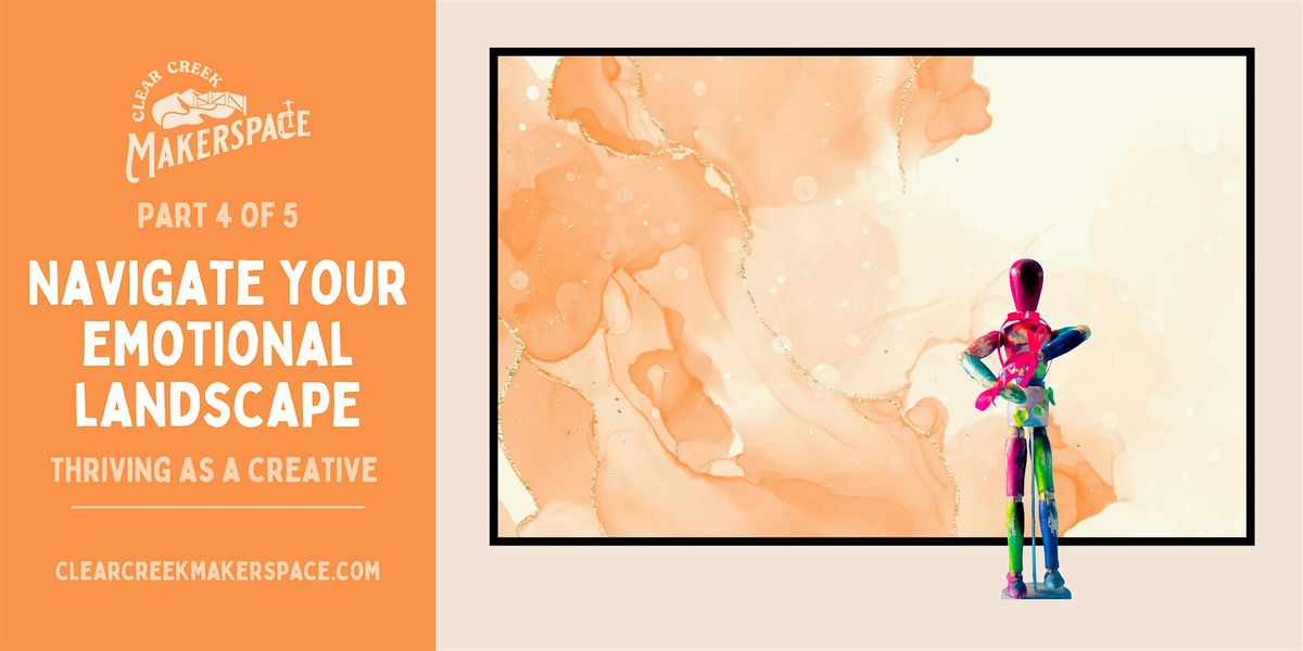Navigate Your Emotional Landscape (Thriving as a Creative Workshop Series)
