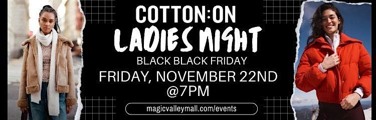 Cotton On Ladies Night - Black Black Friday