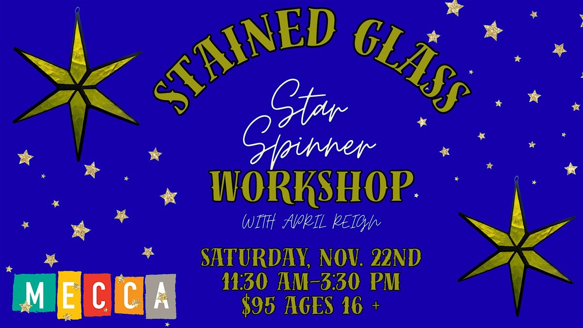 Stained Glass Star Spinner Workshop with April Reign