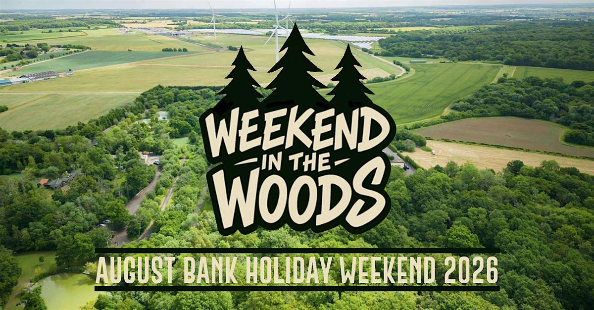 Weekend in the Woods