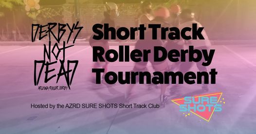 DERBYS NOT DEAD Short Track Derby Tournament