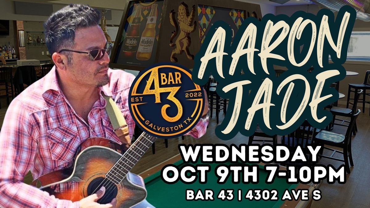 Aaron Jade @ Bar 43 