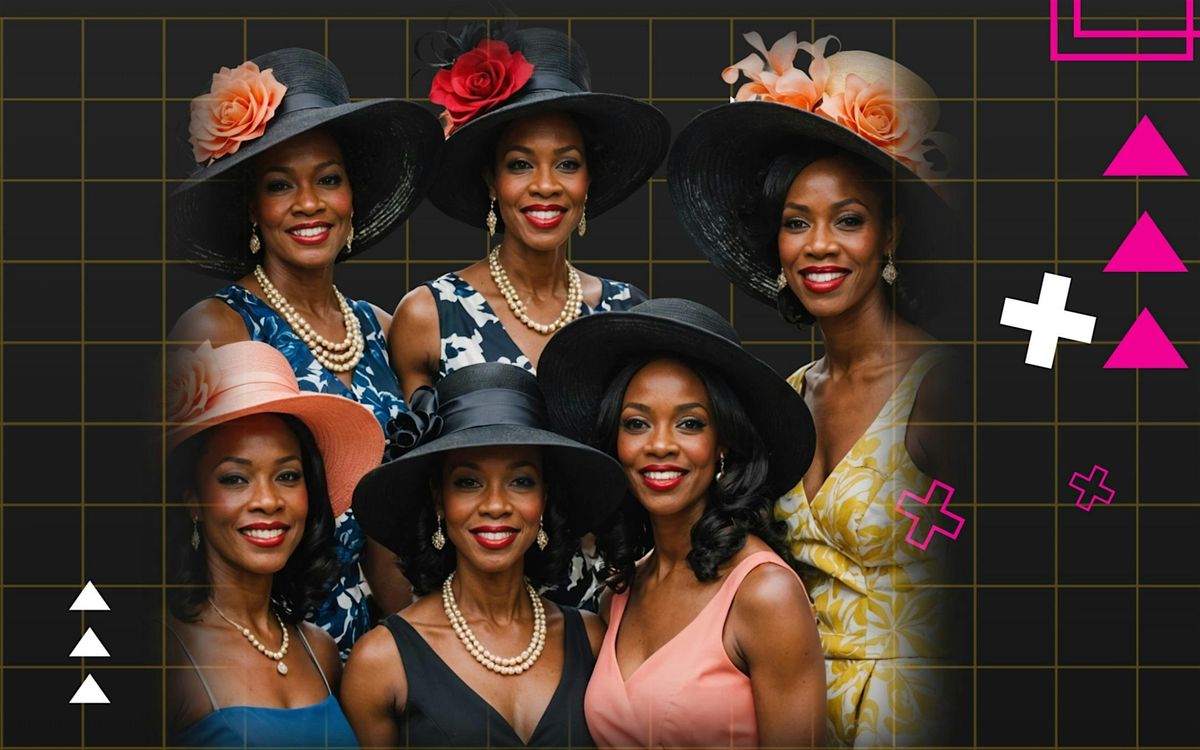 DERBY, DARLING!!!... Sister Circle's 3rd  Annual Mother's Day Brunch