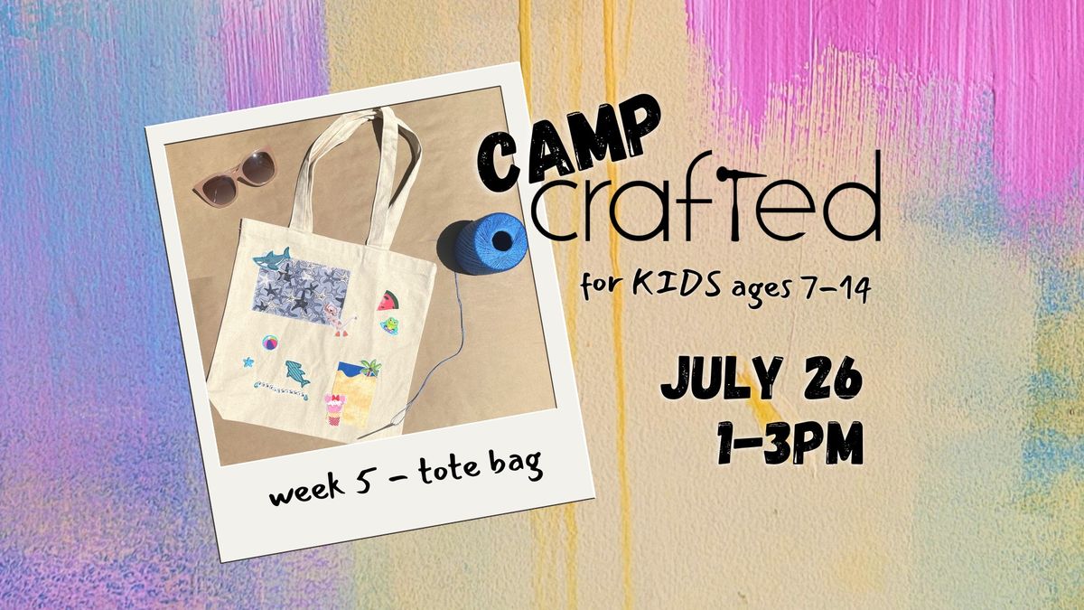 Camp Crafted - Week 5 - Tote Bag