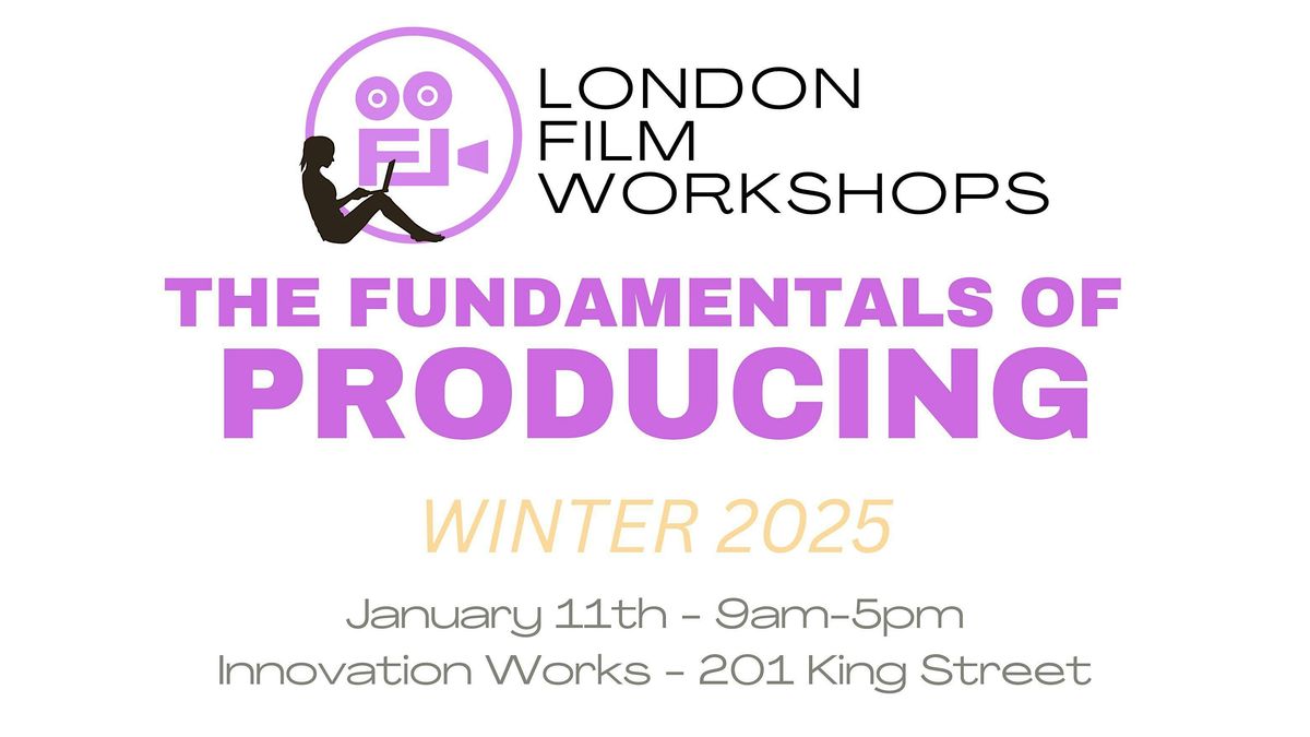 Film London Workshop - Fundamentals of Producing