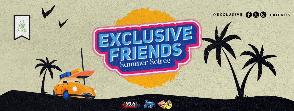 Exclusive Friends Summer Soiree