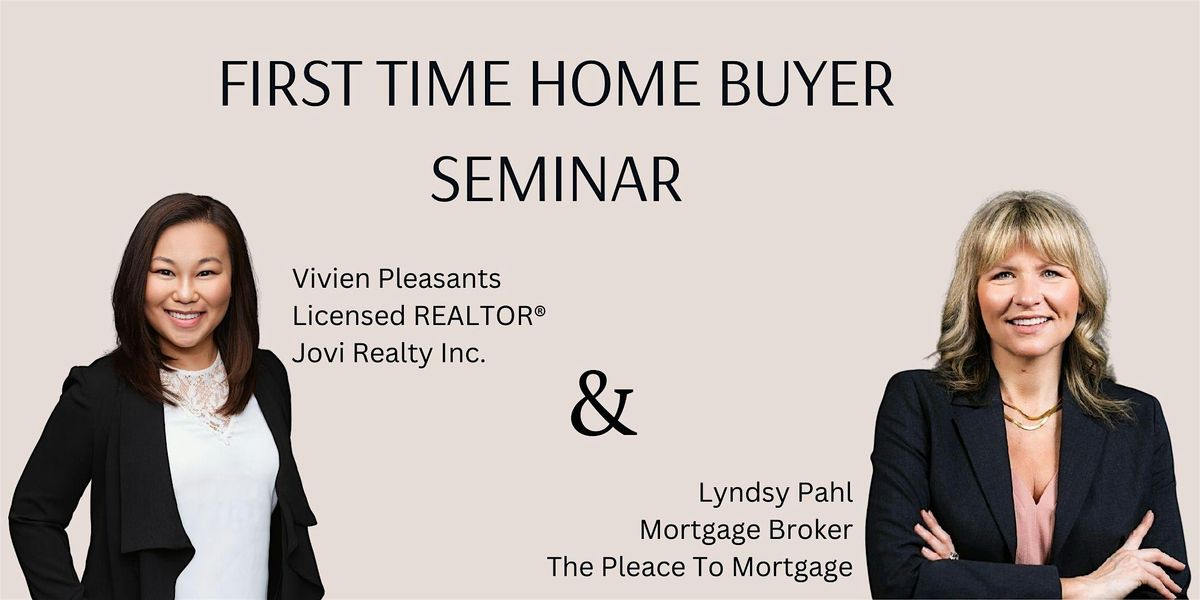 Vivien & Lyndsy FIRST TIME HOME BUYER SEMINAR