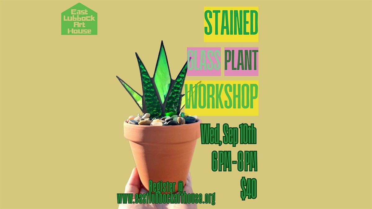 Stained Glass Plant Workshop