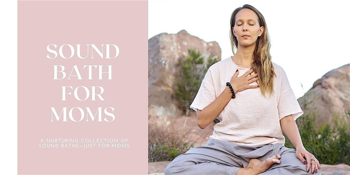 Becoming Mama: A Sound Bath Series for Moms