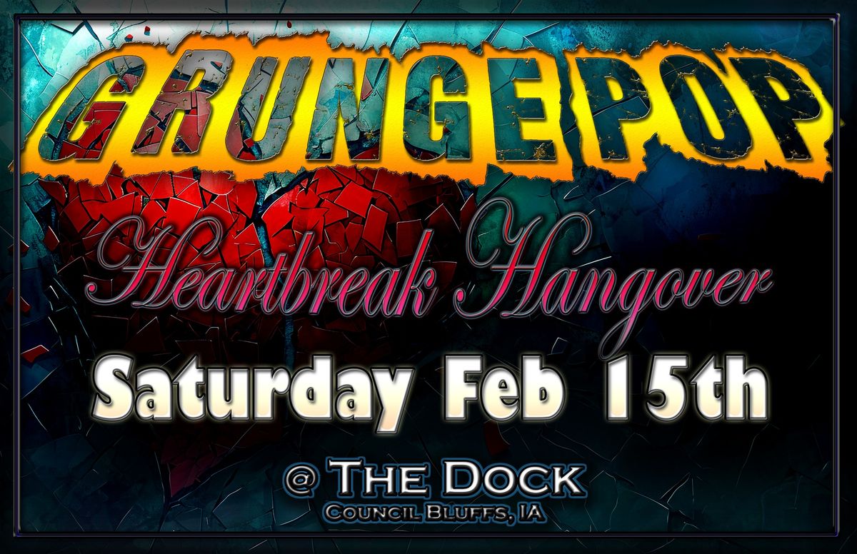 Grunge Pop Heartbreak Hangover at The Dock!