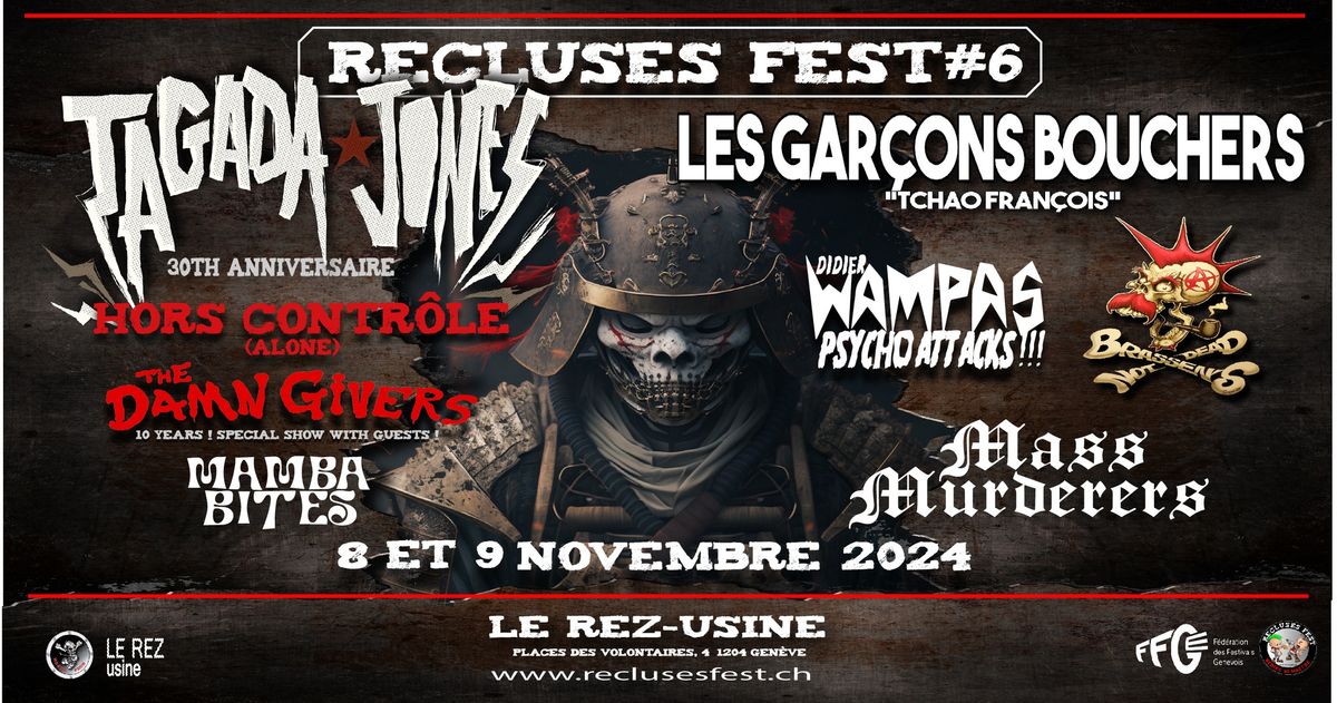 Recluses Fest #6 Tagada Jones+Les Gar\u00e7ons Boucher+Didier Wampas Psycho Attaks+Mass Murderers+......