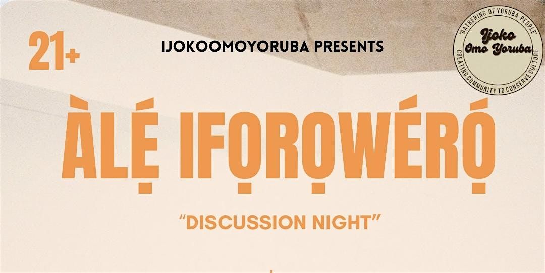 \u00c0l\u1eb9\u0301 \u00ccf\u1ecd\u0300r\u1ecd\u0300w\u00e9r\u1ecd\u0300 - Discussion Night