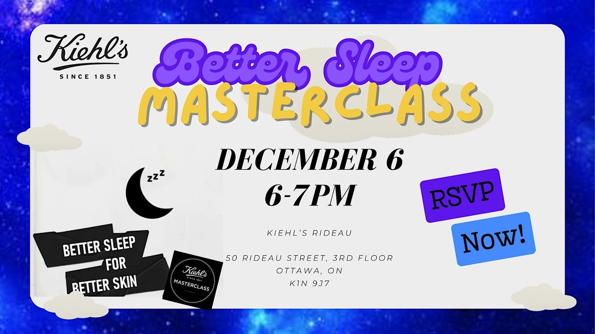 Kiehl's Better Sleep for Better Skin Masterclass!