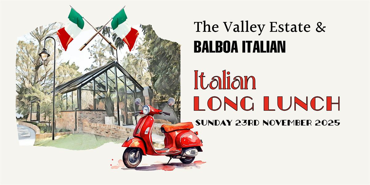 Italian Long Lunch - The Valley Estate X Balboa Italian - 23rd Nov 2025