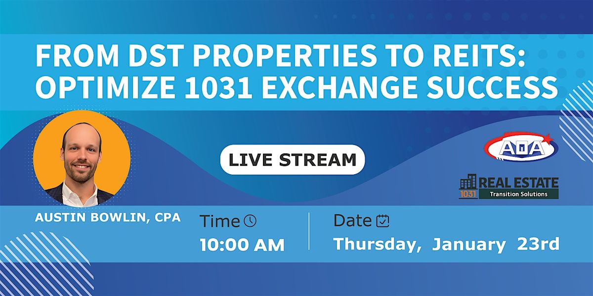 From DST Properties to REITs: Optimize 1031 Exchange Success