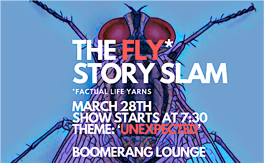 The Fly Story Slam: Theme "Unexpected"