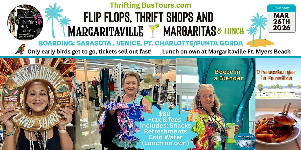 3\/26 Flip Flops, Thrift Shops & Margaritaville Bus  Board Sara Ven PtC\/PG