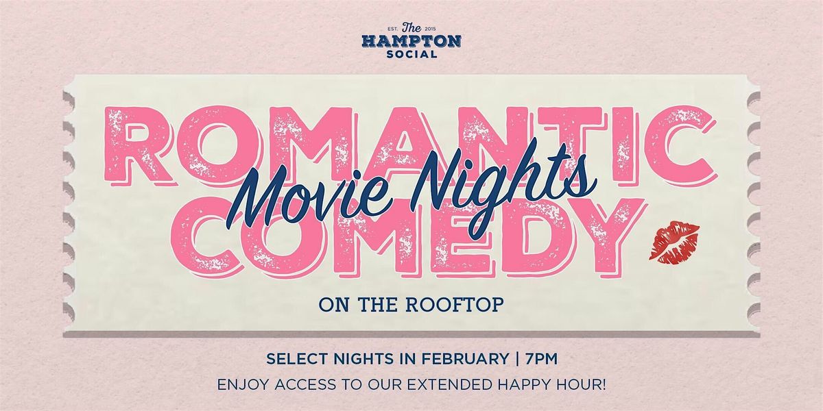 The Hampton Social Presents: Rom Com Movie Nights