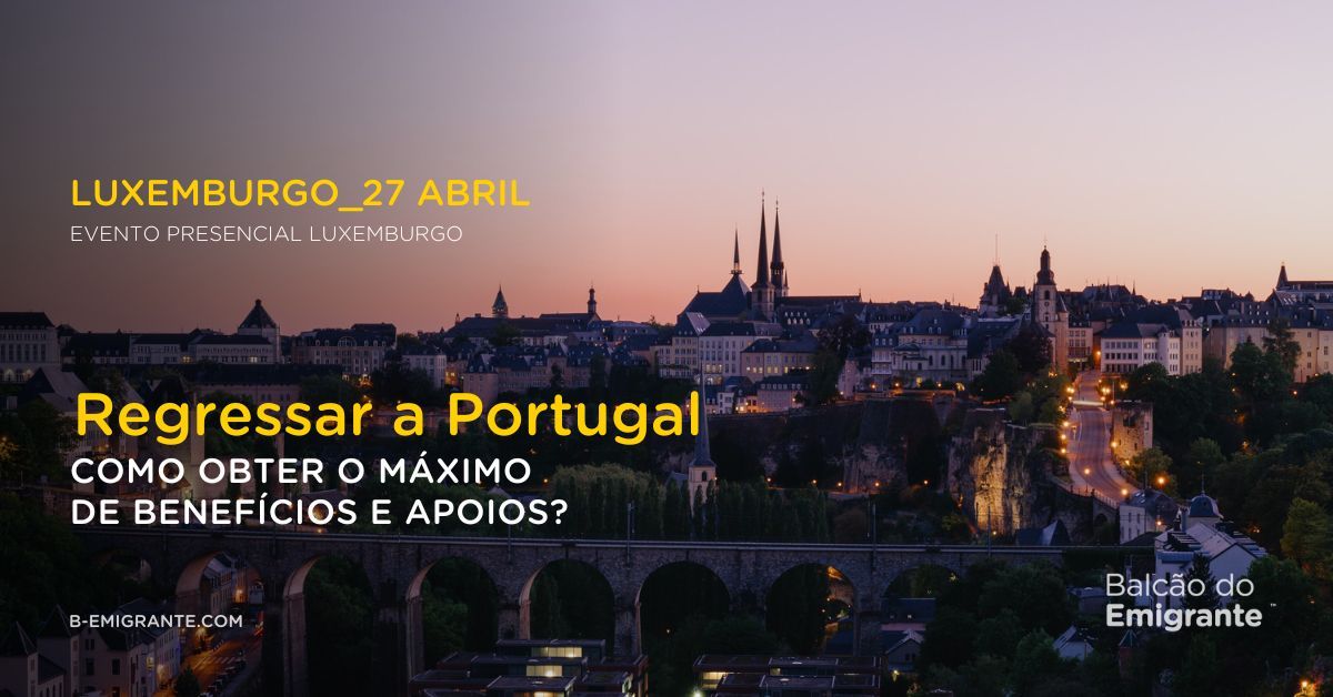 Confer\u00eancia Regressar a Portugal: Como obter o m\u00e1ximo de benef\u00edcios e apoios