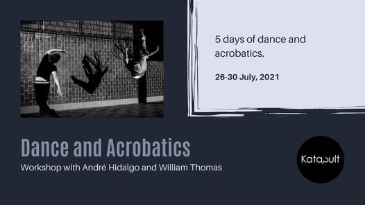 Dance and Acrobatics - workshop with Andr\u00e9 Hidalgo and William Thomas