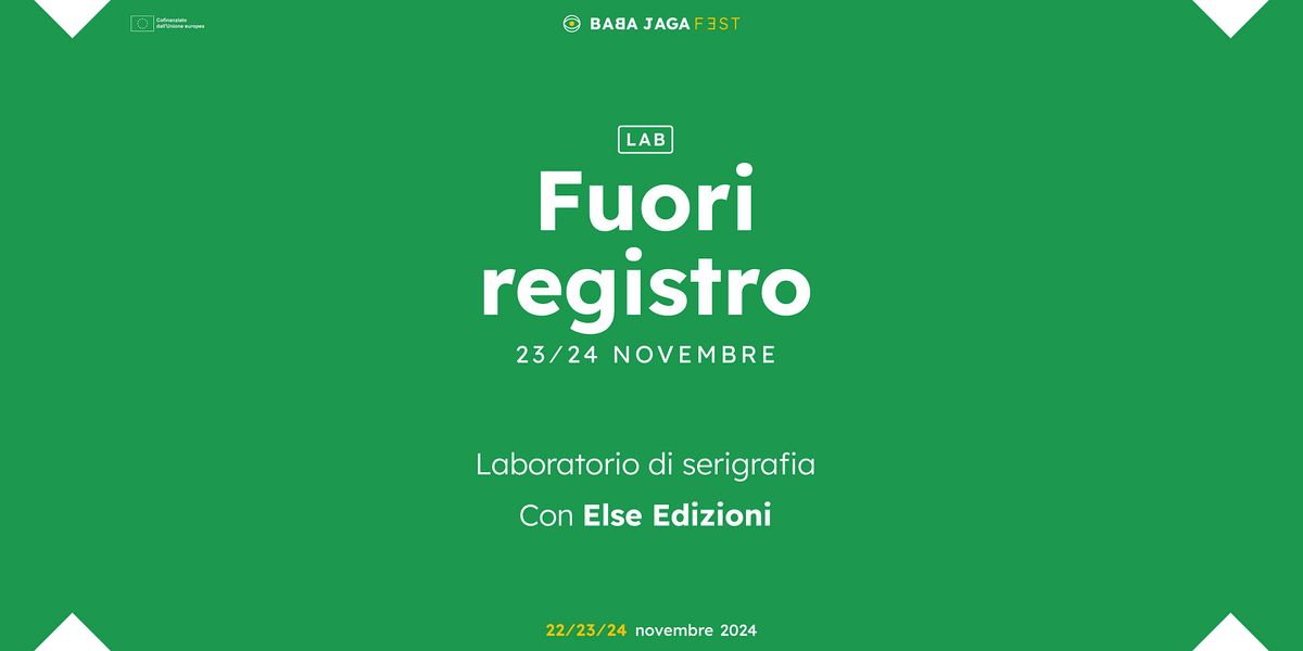 Fuori Registro  |  Laboratorio di serigrafia  |  Baba Jaga Fest