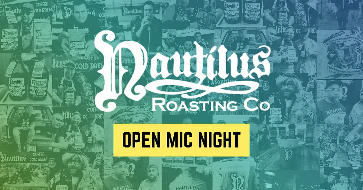 Open Mic Night w\/ General George @ Nautilus Roasting