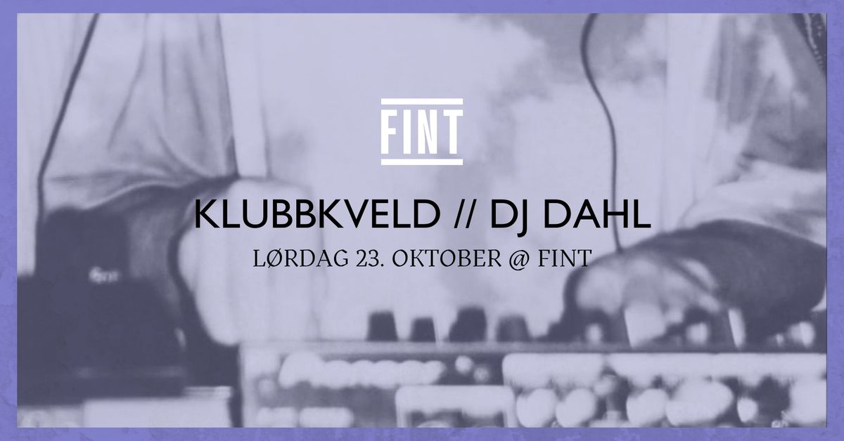 KLUBBKVELD \/\/ DJ DAHL 