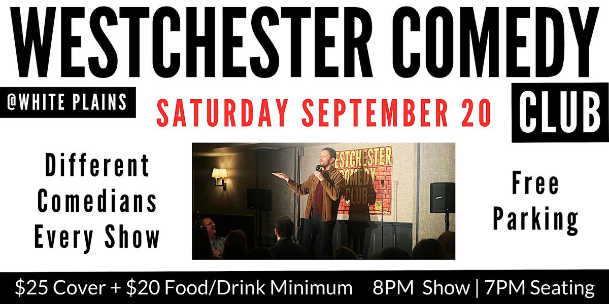 Westchester Comedy Club @ White Plains: Saturday Night Laughs - Sept 2025