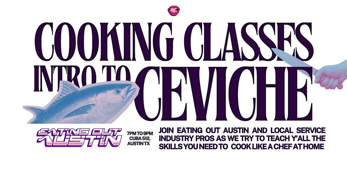 Learn to Make Ceviche: Hands-On Workshop Cooking Class for Adults Austin TX