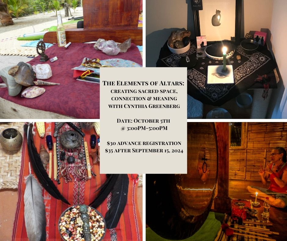 The Elements of Altars: Creating sacred space, connection & meaning