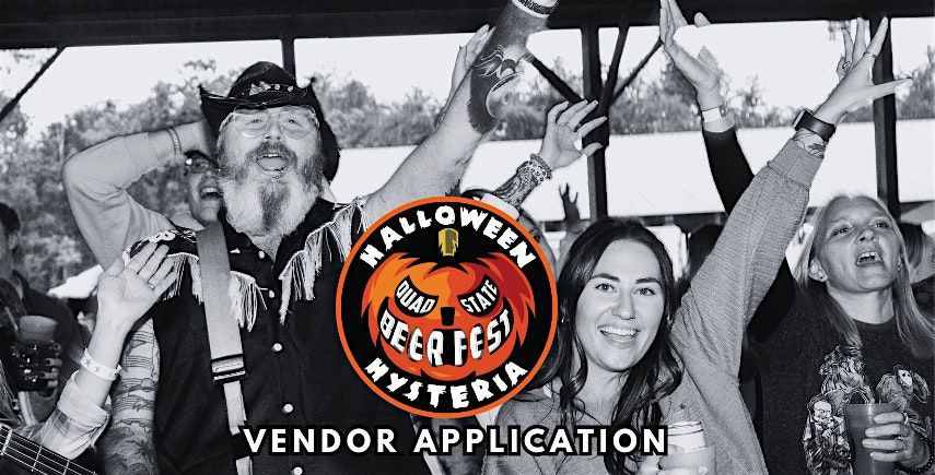 Quad State Beer Fest: Halloween Hysteria 2025 Vendor APPLICATION